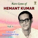 Rare Gems Of Hemant Kumar Vol. 1 - Hemant Kumar Song Download